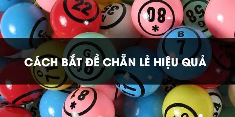 Dàn Chẵn Lẻ - 4 Bí Quyết Bắt Dàn Đề Hay Cho Tân Thủ