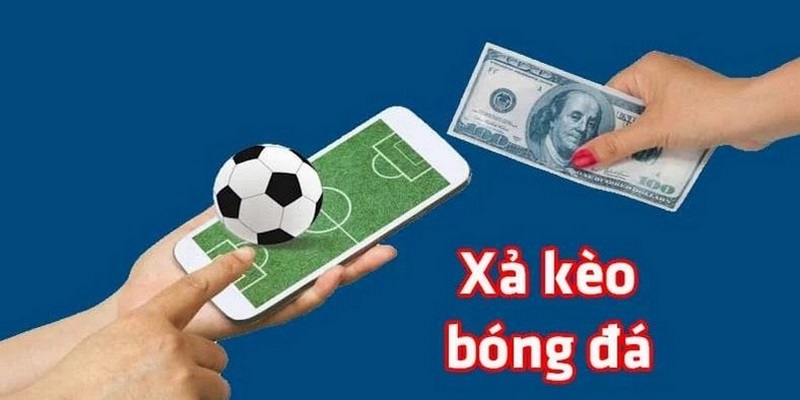 Các cách xả kèo bóng đá